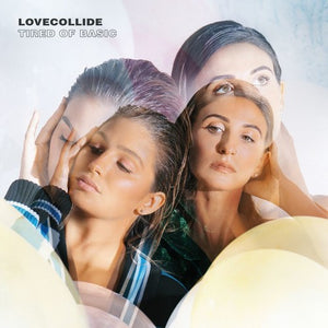 LOVECOLLIDE | TIRED OF BASIC