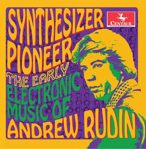 ANDREW RUDIN | SYNTHESIZER PIONEER