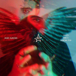 MARC ALMOND | CHAOS AND A DANCING STAR