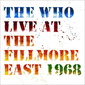 THE WHO | LIVE AT THE FILLMORE EAST 1968