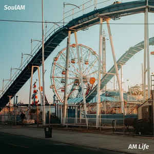 SOUL AM | AM LIFE