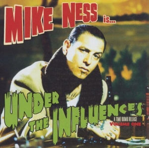 MIKE NESS | UNDER THE INFLUENCES