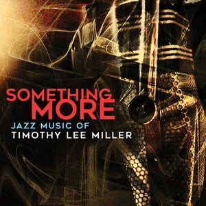 TIMOTHY LEE MILLER | SOMETHING MORE