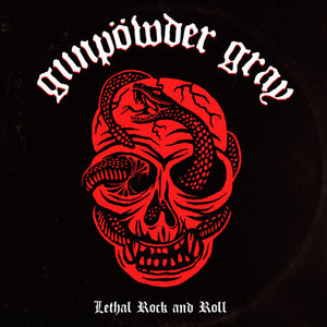 GUNPOWDER GRAY | LETHAL ROCK AND ROLL