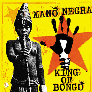 MANO NEGRA | KING OF BONGO