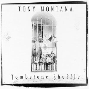 TONY MONTANA | TOMBSTONE SHUFFLE