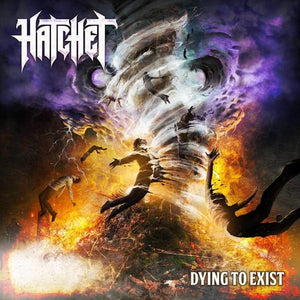 THE HATCHET | DYING TO EXIST