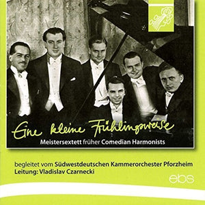 MEISTERSEXTETT FRUHER COMEDIAN HARMONISTS | EINE KLEINE FRUHLINGSREISE