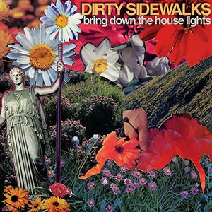 DIRTY SIDEWALKS | BRING DOWN THE HOUSE LIGHTS
