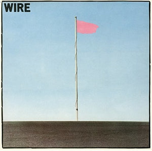 WIRE | PINK FLAG