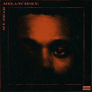 WEEKND | MY DEAR MELANCHOLY