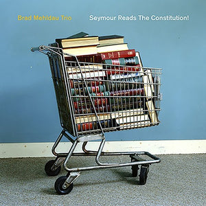 BRAD MEHLDAU | SEYMOUR READS THE CONSTITUTION