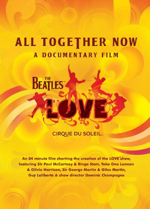 ALL TOGETHER NOW - A DOCUMENTARY FILM (CIRQUE DU SOLEIL)
