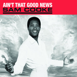 SAM COOKE | AIN'T THAT GOOD NEWS