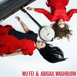 WU FEI^ABIGAIL WASHBURN | WU FEI & ABIGAIL WASHBURN