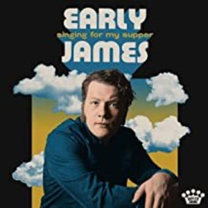 EARLY JAMES | SINGING FOR MY SUPPER
