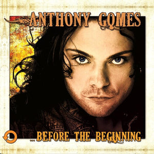 ANTHONY GOMES | ...BEFORE THE BEGINNING