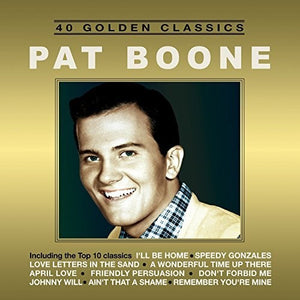 PAT BOONE | 40 GOLDEN CLASSICS