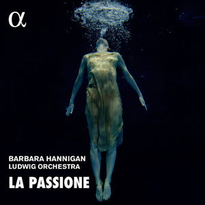 HANNIGAN  LUDWIG ORCHESTRA | PASSIONE