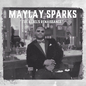 MAYLAY SPARKS | THE REBEL'S RENAISSANCE