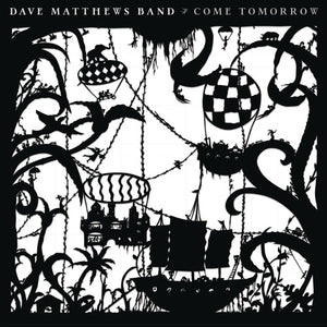 DAVE MATTHEWS | COME TOMORROW