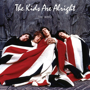 THE WHO | KIDS ARE ALRIGHT