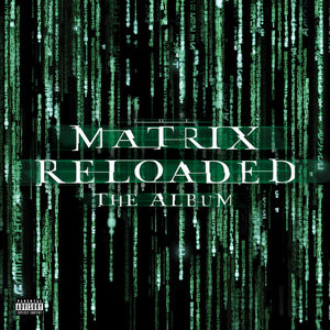 VARIOUS ARTISTS^LINKIN PARK^MARILYN MANSON^ROB ZOMBIE^ROB DOUGAN^DEFTONES^TEAM SLEEP^P.O.D.^ÜNLOCO^PAUL OAKENFOLD^DAVE MATTHEWS BAND^DON DAVIS | MATRIX RELOADED (MUSIC FROM & INSPIRED MOTION)