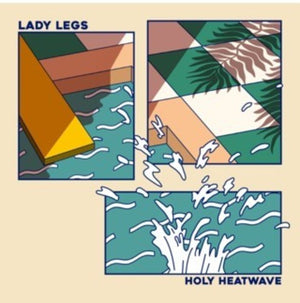 LADY LEGS | HOLY HEATWAVE