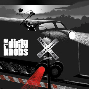 DIRTY KNOBS | WRECKLESS ABANDON