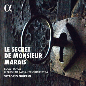 IL SUONAR PARLANTE ORCHESTRA  PIANCA  GHIELMI | SECRET DE MONSIEUR MARAIS