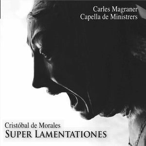CAPELLA DE MINISTRERS  MAGRANER | SUPER LAMENTACIONES