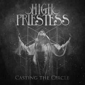 THE HIGH PRIESTESS | CASTING THE CIRCLE
