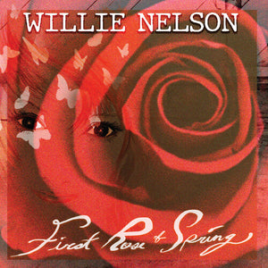 WILLIE NELSON | FIRST ROSE OF SPRING VINYL