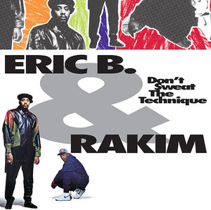 ERIC B & RAKIM | DON'T SWEAT THE TECHNIQUE