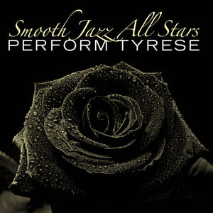 THE SMOOTH JAZZ ALL STARS | PERFORM TYRESE