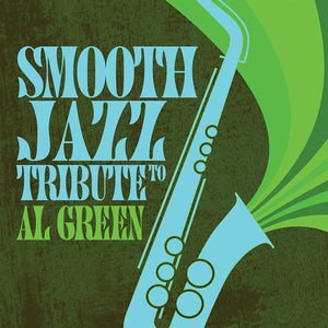 THE SMOOTH JAZZ ALL STARS | TRIBUTE TO AL GREEN