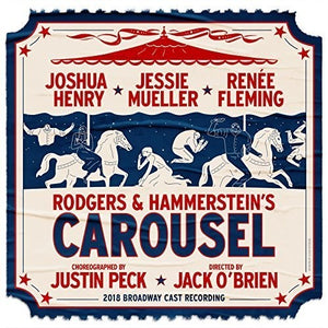 CAROUSEL 2018 BROADWAY CAST | RODGERS & HAMMERSTEIN'S CAROUSEL