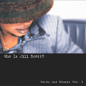 JILL SCOTT | WHO IS JILL SCOTT: WORDS AND SOUNDS VOL 1