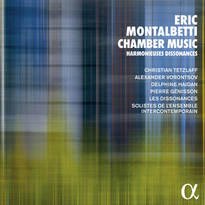 TETZLAFF  VORONTSOV  HAIDAN  GENISSON  LES DISSONANCES  SOLISTES DE L?ENSEMBLE INTERCONTEMPORAIN | CHAMBER MUSIC