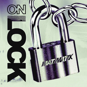 MAT/MATIX | ON LOCK