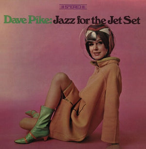 DAVE PIKE | JAZZ FOR THE JET SET