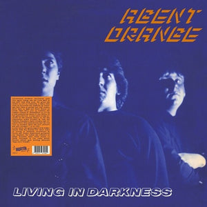 AGENT ORANGE | LIVING IN DARKNESS