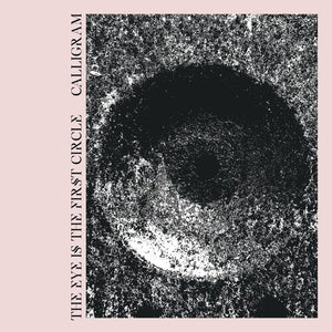 CALLIGRAM | EYE IS THE FIRST CIRCLE