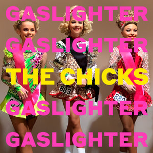 THE CHICKS | GASLIGHTER