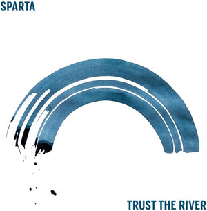 SPARTA | TRUST THE RIVER (VINYL)