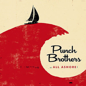PUNCH BROTHERS | ALL ASHORE