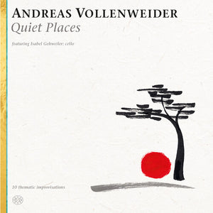 ANDREAS VOLLENWEIDER | QUIET PLACES