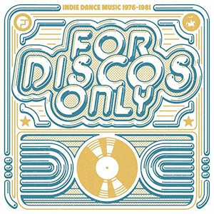 VARIOUS ARTISTS | FOR DISCO ONLY: INDIE DANCE MUSIC FROM / VARIOUS
