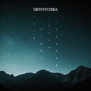 DEVOTCHKA | THIS NIGHT FALLS FOREVER