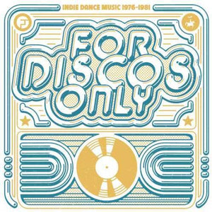 VARIOUS ARTISTS | FOR DISCO ONLY: INDIE DANCE MUSIC FROM / VARIOUS